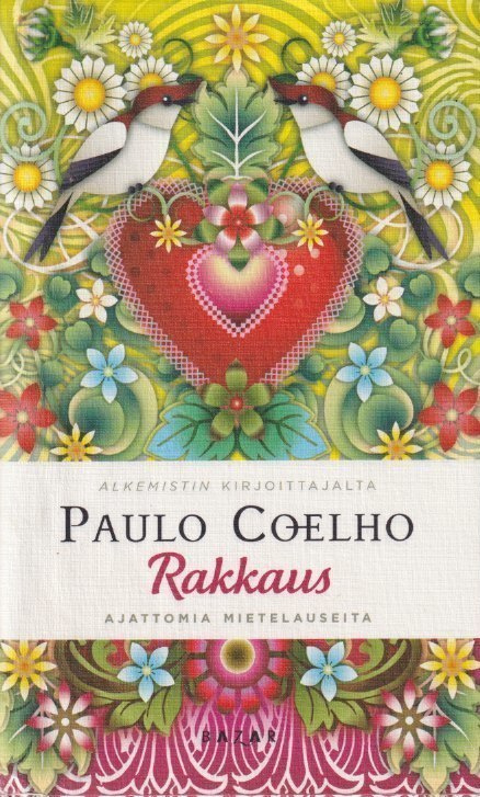 Paulo Coelho: Rakkaus - ajattomia mietelauseita