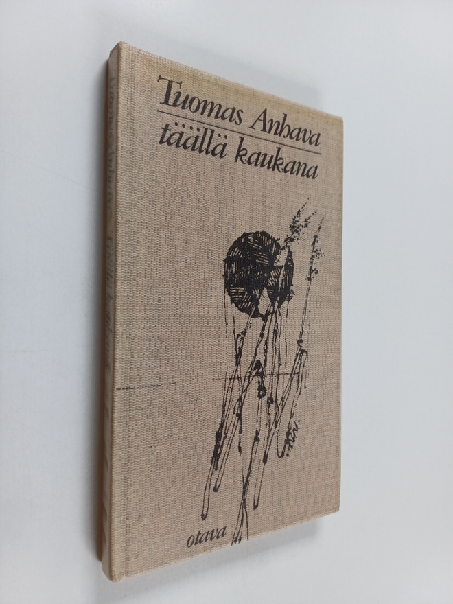 Tuomas (valik.) Anhava : Täällä kaukana : kolmas valikoim...