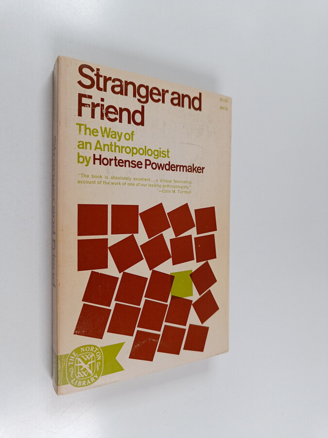 Hortense Powdermaker : Stranger and Friend : The Way of a...
