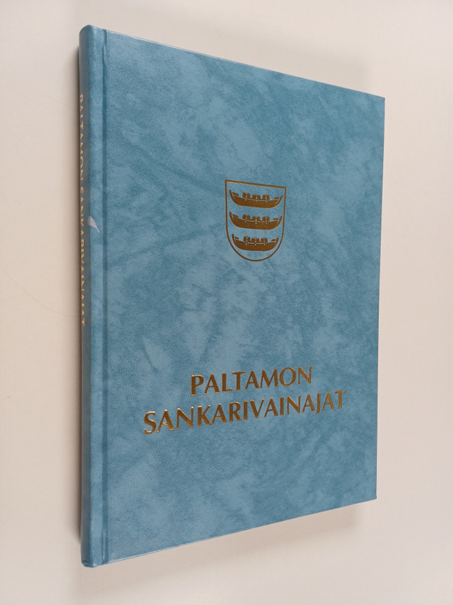 Paltamon sankarivainajat : sotiemme sankarivainajat Palta...