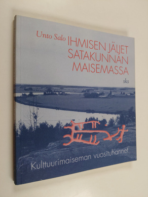 Unto Salo : Ihmisen jäljet Satakunnan maisemassa : kulttu...
