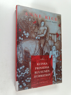 Anne Rice : Kuinka Prinsessa Ruusunen hurmataan