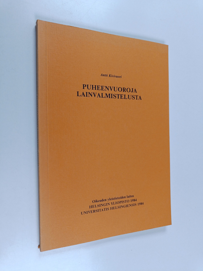 Antti Kivivuori : Puheenvuoroja lainvalmistelusta