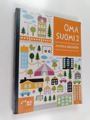 Kristiina Kuparinen ym. : Oma Suomi 2 : Suomea aikuisille