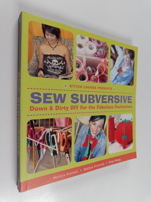 Melissa Rannels : Sew subversive : down & dirty DIY for t...