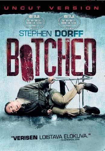 BOTCHED	(2 609)	k	-FI-		DVD		stephen dorff	2006	uncut versio