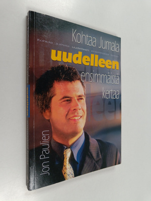 Jon Paulien : Kohtaa Jumala uudelleen ensimmäistä kertaa