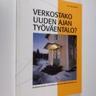 Sari Aalto-Matturi : Verkostako uuden ajan työväentalo? :... - pikkukuva 1