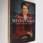 Patrik Pehkonen : Orpotytöstä ministeriksi : Sinikka Mönk... - pikkukuva 1