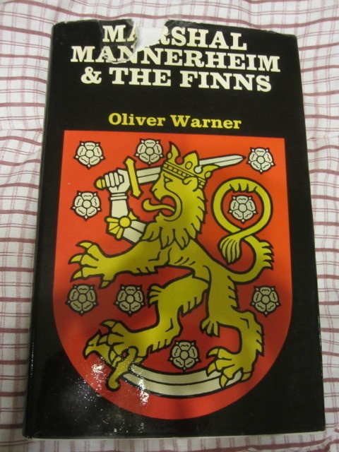 Oliver Warner / Marshall Mannerheim & the Finns