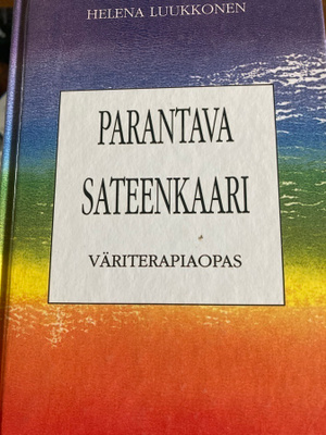 LUUKKONEN: PARANTAVA SATEENKAARI - VÄRITERAPIAOPAS