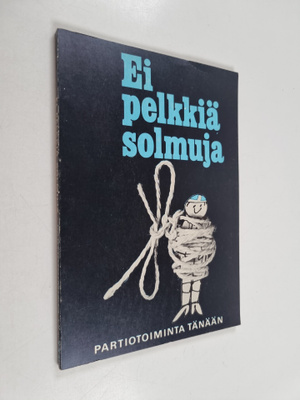 Ei pelkkiä solmuja : partiotoiminta tänään