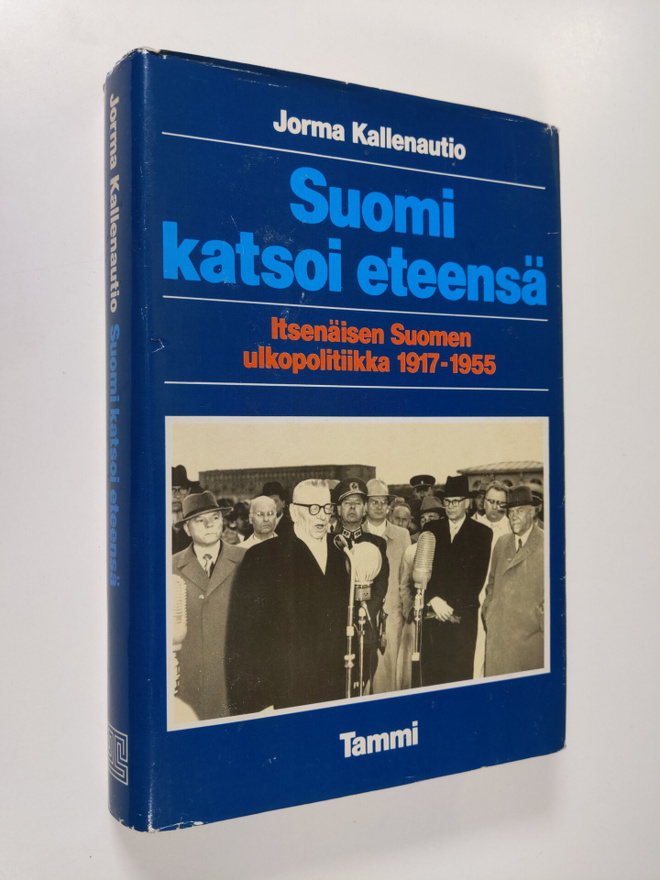 Jorma Kallenautio : Suomi katsoi eteensä : itsenäisen Suo...