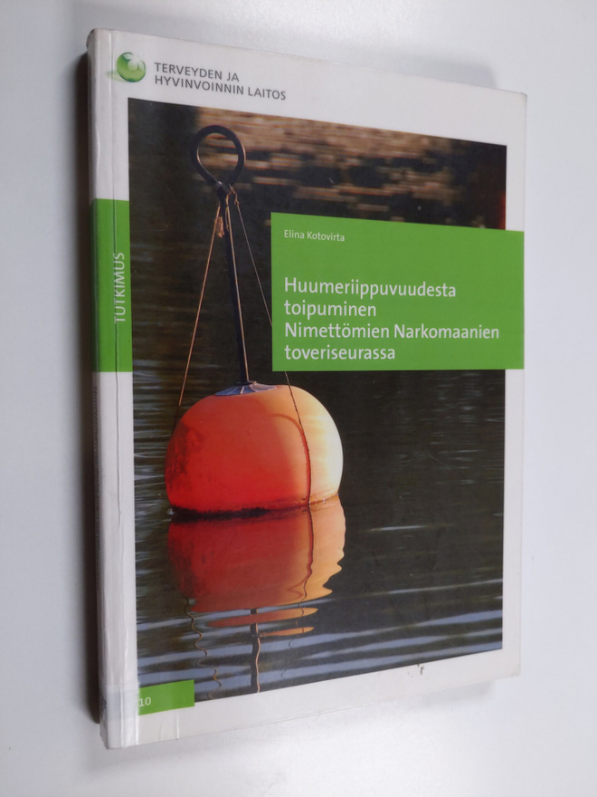 Elina Kotovirta : Huumeriippuvuudesta toipuminen Nimettöm...