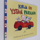 Catherine Anholt : Kirja on ystävä parhain - pikkukuva 1