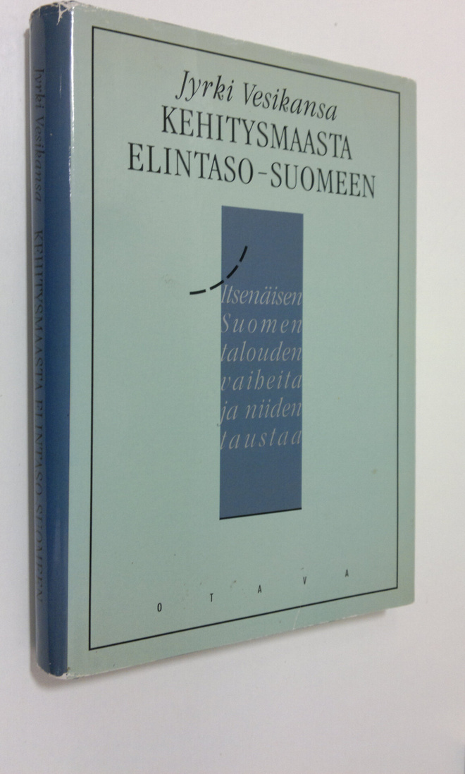 Jyrki Vesikansa : Kehitysmaasta elintaso-Suomeen : itsenä...