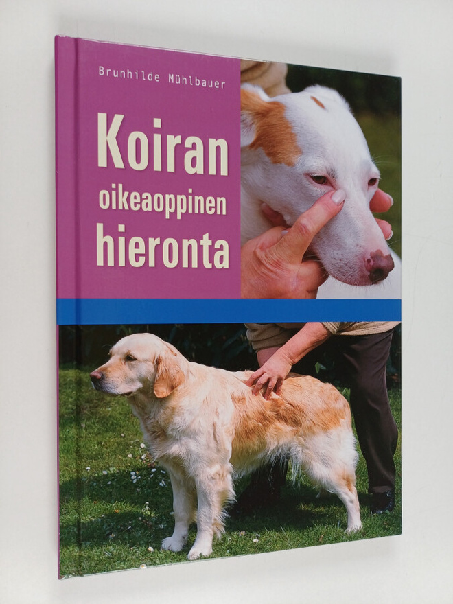 Brunhilde Muhlbauer : Koiran oikeaoppinen hieronta