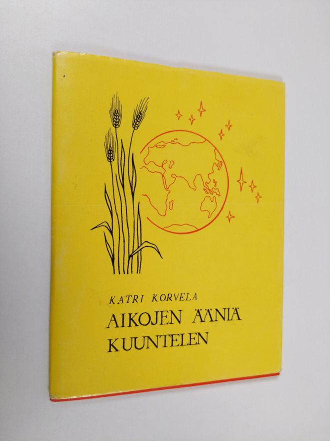 Katri Korvela : Aikojen ääniä kuuntelen : runoja (signeer...