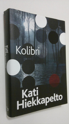 Kati Hiekkapelto : Kolibri