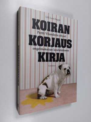Pertti Vilander : Koirankorjauskirja : Pertti Vilanderin ...