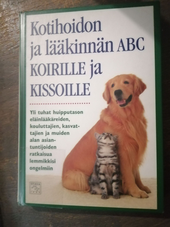 Kotihoidon ja lääkinnän ABC koirille ja kissoille : yli tuha