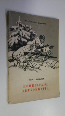 Nikolai Bogdanov : Rohkeita ja neuvokkaita : kertomuksia ...