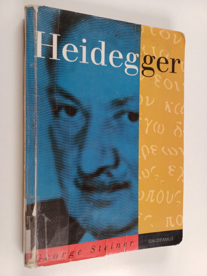 George Steiner : Heidegger : enää vain Jumala voi meidät ...