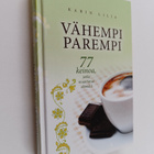 Karin Lilja : Vähempi parempi : 77 keinoa, jotka muuttava... - pikkukuva 1