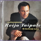 REIJO TAIPALE UNOHTUMATTOMAT 40 Ikivihreää laulua-2CD - pikkukuva 1