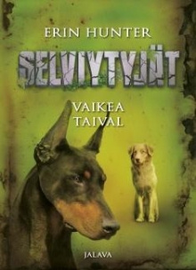 Erin Hunter - Selviytyjät - Vaikea taival