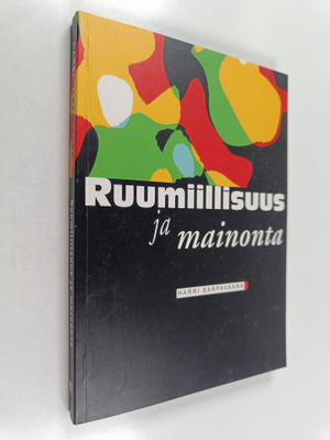 Harri Sarpavaara : Ruumiillisuus ja mainonta - diagnoosi ...