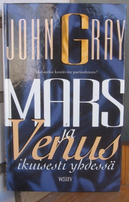 John Gray: Mars ja Venus ikuisesti yhdessä, Wsoy 1998. 3p.