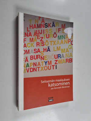 Jan Kenneth Weckman : Seitsemän maalauksen katsominen ; M...