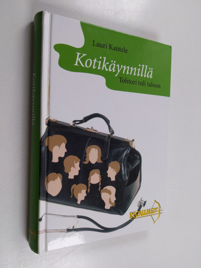 Lauri Kantele : Kotikäynnillä : tohtori tuli taloon