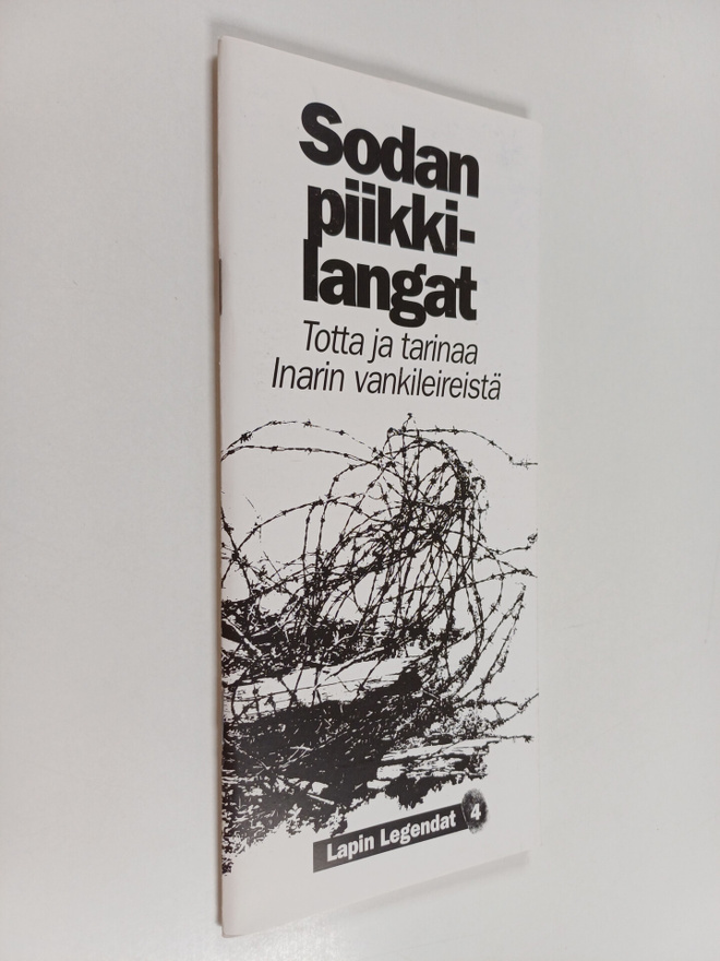 Sodan piikkilangat : totta ja tarinaa Inarin vankileireistä