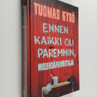 Tuomas Kyrö : Ennen kaikki oli paremmin, Mielensäpahoittaja - pikkukuva 1
