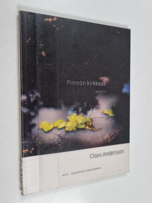 Claes Andersson : Pimeän kirkkaus : runoja