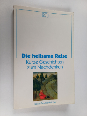 Ulrich Kabitz : Die heilsame Reise - kurze Geschichten zu...