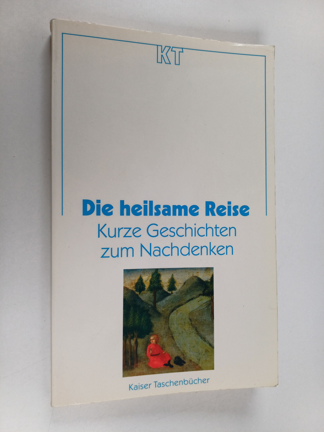 Ulrich Kabitz : Die heilsame Reise - kurze Geschichten zu...