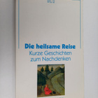Ulrich Kabitz : Die heilsame Reise - kurze Geschichten zu... - pikkukuva 1
