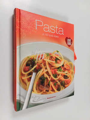 Pasta : yli 100 hyvää ohjetta