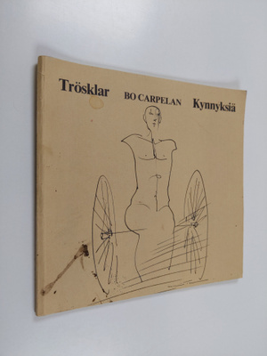 Bo Carpelan : Trösklar : korta scener på autentisk bas ur...