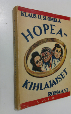 Klaus U. Suomela : Hopeakihlajaiset : humoristinen romaani