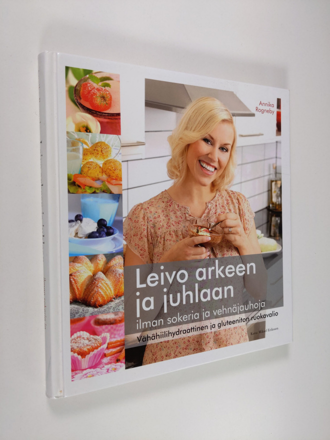 Annika Rogneby : Leivo arkeen ja juhlaan : vähähiilihydra...