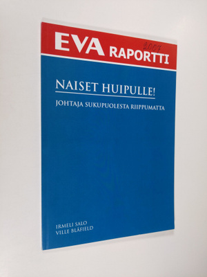 Irmeli Salo : Naiset huipulle! : johtaja sukupuolesta rii...