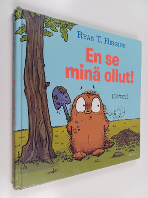 Ryan T. Higgins : En se minä ollut! (Olitpas.)