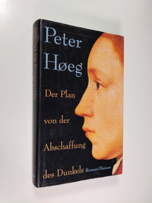 Peter Hoeg : Der Plan von der Abschaffung des Dunkels