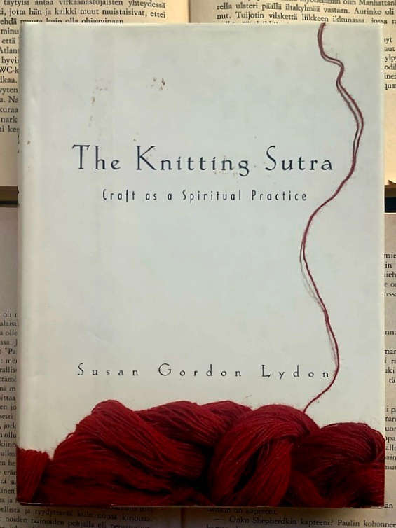 The Knitting Sutra: Craft as a Spiritual Practice (hardc.)
