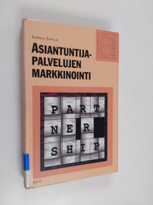 Jorma Sipilä : Asiantuntijapalvelujen markkinointi