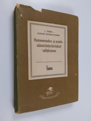 L. Tyrni : Huoneenvuokra- ja asuntosäännöstelymääräykset ...